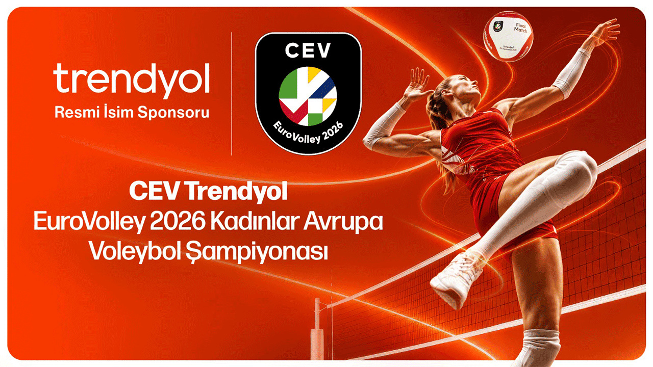 Trendyol EuroVolley 2026 Sponsorluğu ile Küresel Marka Değerini Yükseltiyor