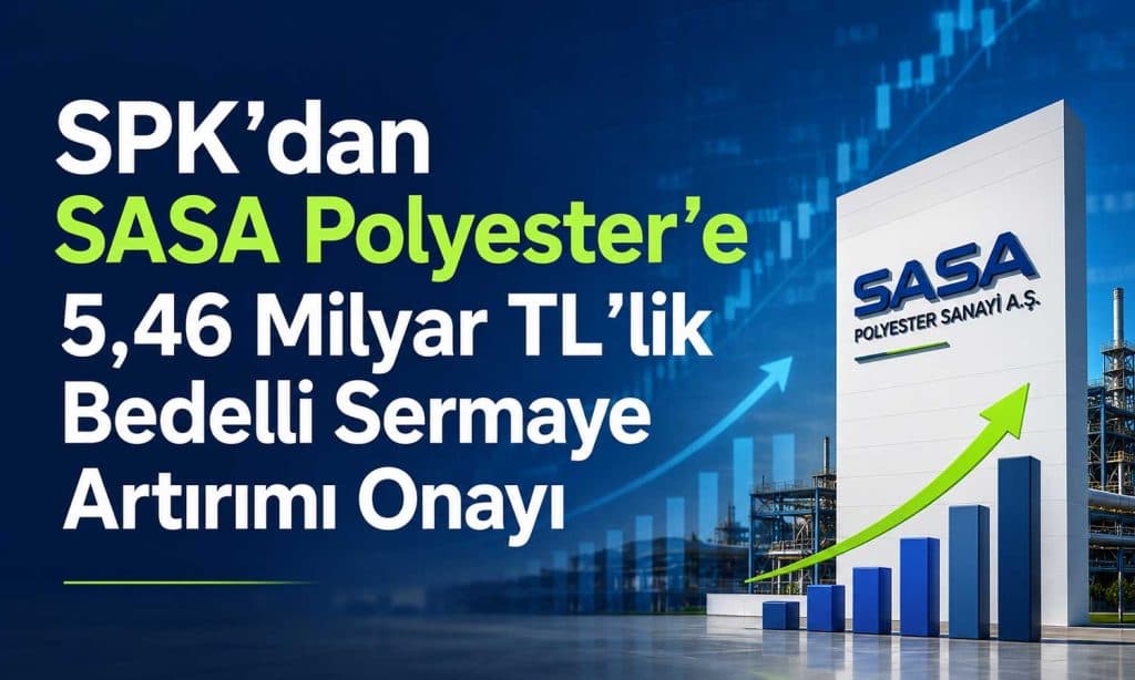 SASA Polyester'in Sermaye Artırımı Hızlı Ardında: SPK'dan Geçiş Haberi!